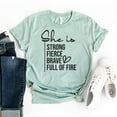 thumbnail image 1 of She Is Fierce Strong Brave Full Of Fire T-shirt Christian Shirt Religious Tee Empowered Top Women's Shirts Girl Power Gift Mom Women Feminist, 1 of 3