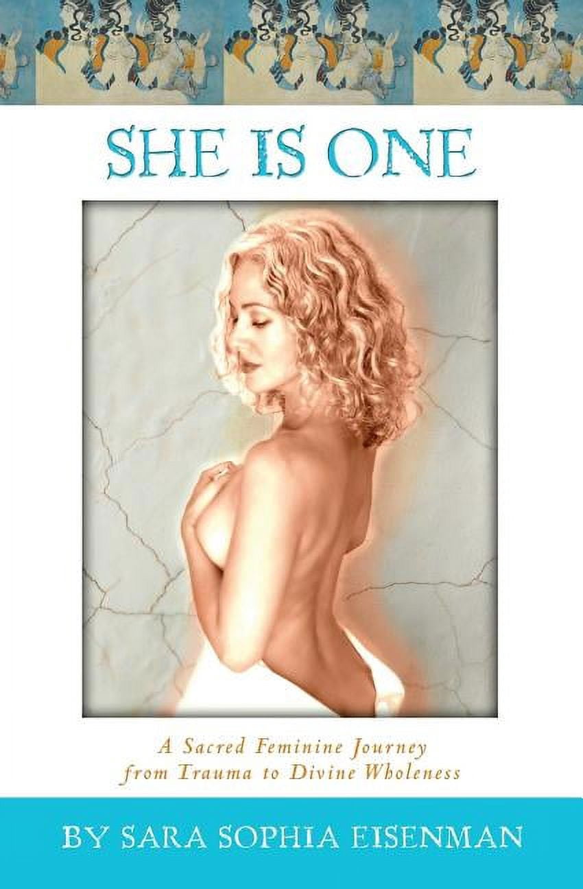 She Is One: A Sacred Feminine Journey from Trauma to Divine Wholeness, (Paperback)