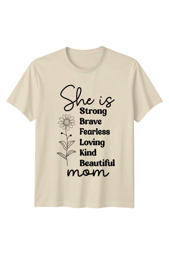 She Is Strong Brave Fearless Mom T-Shirt Mothers Day