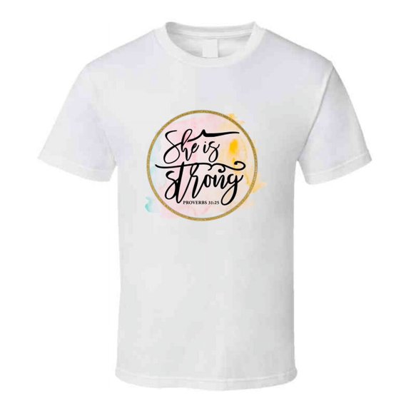 She Is Strong Proverbs 31:25 Christian Tee Very Cool Inspirational T Shirt