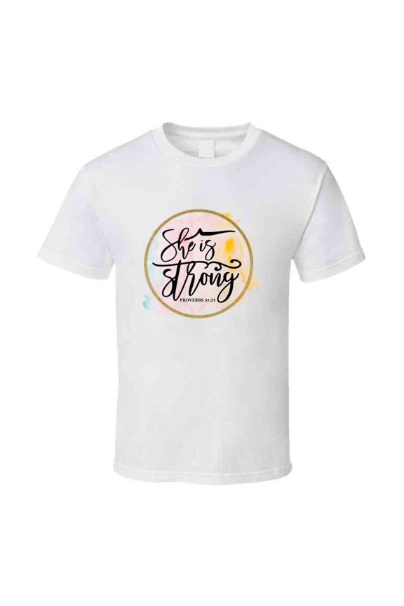 She Is Strong Proverbs 31:25 Christian Tee Very Cool Inspirational T Shirt