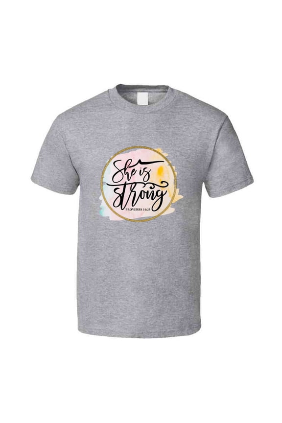 She Is Strong Proverbs 31:25 Christian Tee Very Cool Inspirational T Shirt