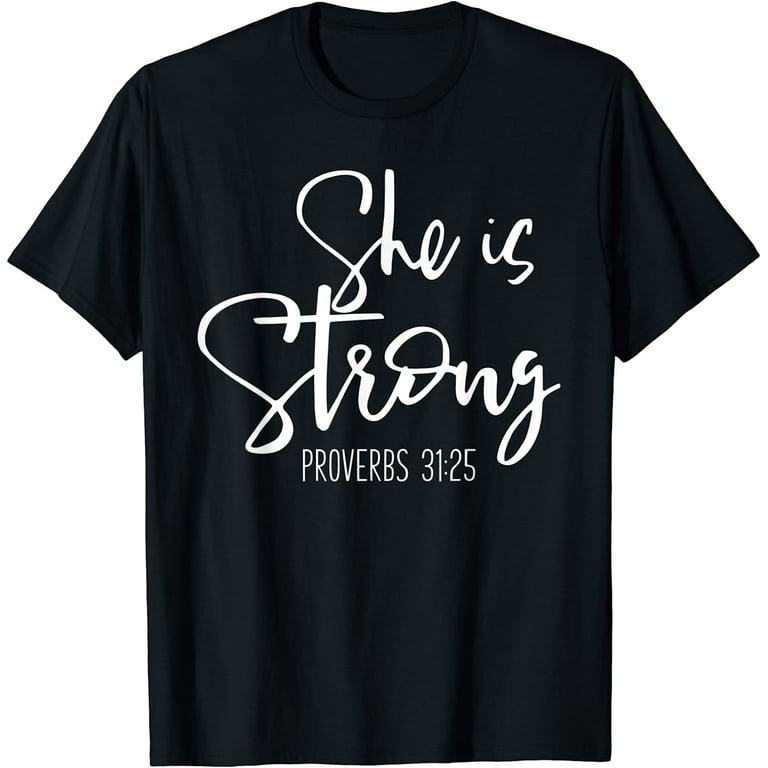 She Is Strong Proverbs - Bible Verse Slogan T-Shirt She Is Strong Proverbs - Bible Verse Slogan T-Shirt