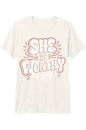 She Is Worthy Christian Faith T Shirt All Size S-5XL