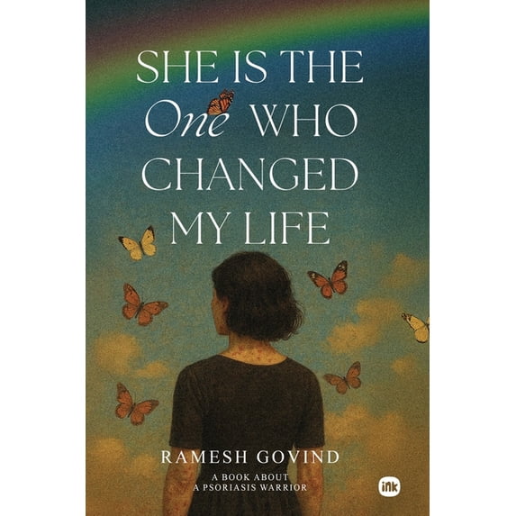 She Is the One Who Changed My Life A Book About Psoriasis Warrior