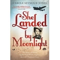 thumbnail image 1 of Pre-Owned She Landed By Moonlight: The Story of Secret Agent Pearl Witherington: the 'real Charlotte Gray' Paperback, 1 of 1