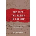 thumbnail image 1 of Pre-Owned She Left the Babies in the Bed: Family Scandal Lost to History for Over 100 Years (Paperback) 1955043027 9781955043021, 1 of 1