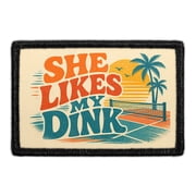 She Likes My Dink - Removable Patch