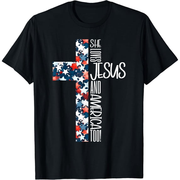 She Loves Christ & America Too Christian American 4th Of July T-Shirt