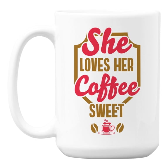 She Loves Her Coffee Sweet Coffee & Tea Mug for Women Caffeine Lovers (15oz)