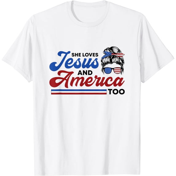 She Loves Jesus And America Too 4th of July Proud Christian T-Shirt
