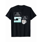 She Loves Me More" Coffee & Sewing Graphic T-Shirt - 100% Cotton