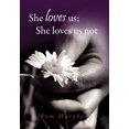 thumbnail image 1 of She Loves Us; She Loves Us Not (Hardcover), 1 of 1
