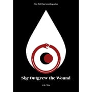 She Outgrew the Wound, Paperback