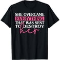 thumbnail image 1 of She Overcame Everything That Was Meant To Destroy Her T-Shirt, 1 of 4