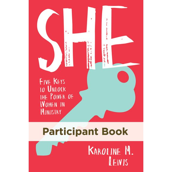 She: Participant Book: Five Keys to Unlock the Power of Women in Ministry (Other)