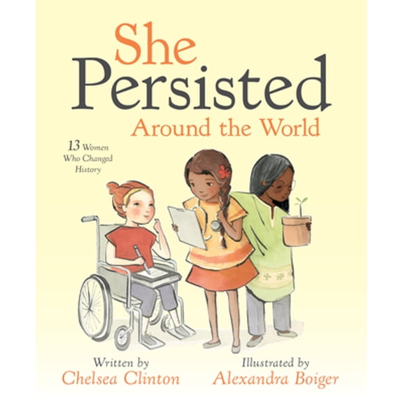 Pre-Owned She Persisted Around the World: 13 Women Who Changed History (Hardcover) 0525516999 9780525516996