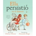 thumbnail image 1 of She Persisted: Ella persistió en el deporte : Americanas olímpicas que revolucionaron el juego (Hardcover), 1 of 1