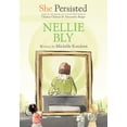 thumbnail image 1 of She Persisted She Persisted: Nellie Bly, (Hardcover), 1 of 1