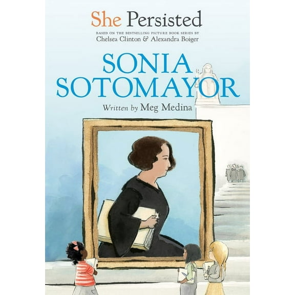 She Persisted She Persisted: Sonia Sotomayor, (Paperback)