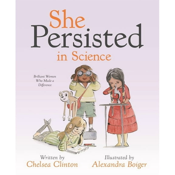 She Persisted She Persisted in Science: Brilliant Women Who Made a Difference, (Board Book)