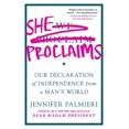 thumbnail image 1 of She Proclaims: Our Declaration of Independence from a Man's World, (Paperback), 1 of 1