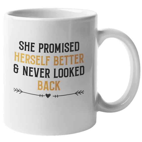 She Promised Herself & Never Looked Back Coffee & Tea Mug for Women (11oz)
