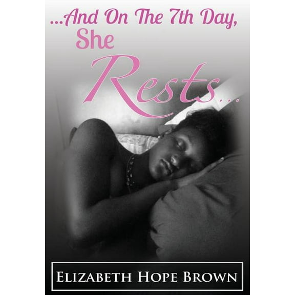 She Rest... ...And On The 7th Day, She Rests..., Book 1, (Paperback)