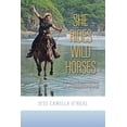 thumbnail image 1 of She Rides Wild Horses: The Rugged, Real-Life Story of an Unbreakable Woman, (Paperback), 1 of 1