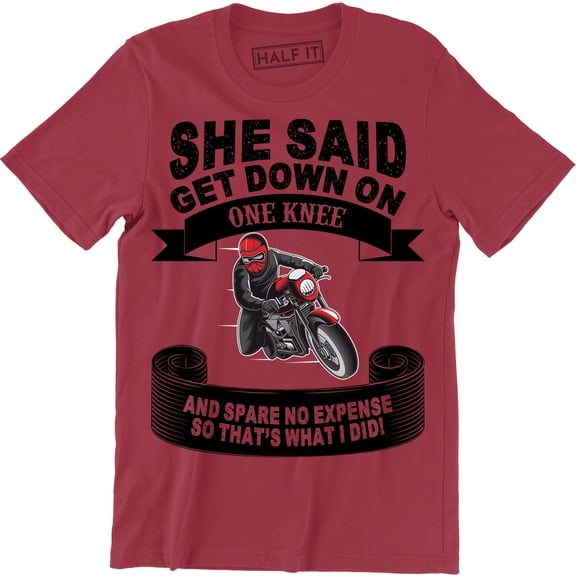 She Said Get Down On One Knee And Spare No Expense So That's What I Did Mens T-Shirt