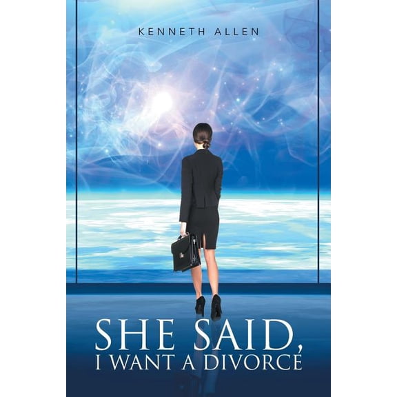 She Said, I Want a Divorce