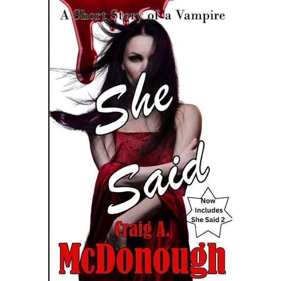 She Said She Said: A Short Story of a Vampire!: Now Includes She Said 2, Book 1, (Paperback)