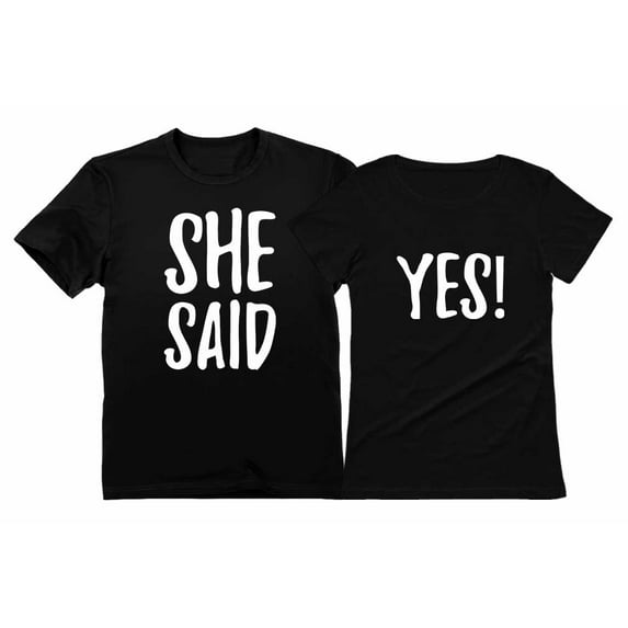 She Said Yes ! - Engagement Wedding Matching Valentine's Day T-shirt For Couples Men Black X-Large / Women Black XX-Large