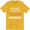 thumbnail image 1 of She Said me Or Techno Rude Miss her Music Lover funny Birthday Gift Tee Shirt, 1 of 4
