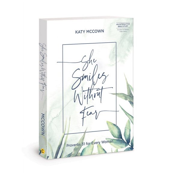 She Smiles Without Fear - Includes Six-Session Video Series: Proverbs 31 for Every Woman, (Hardcover)