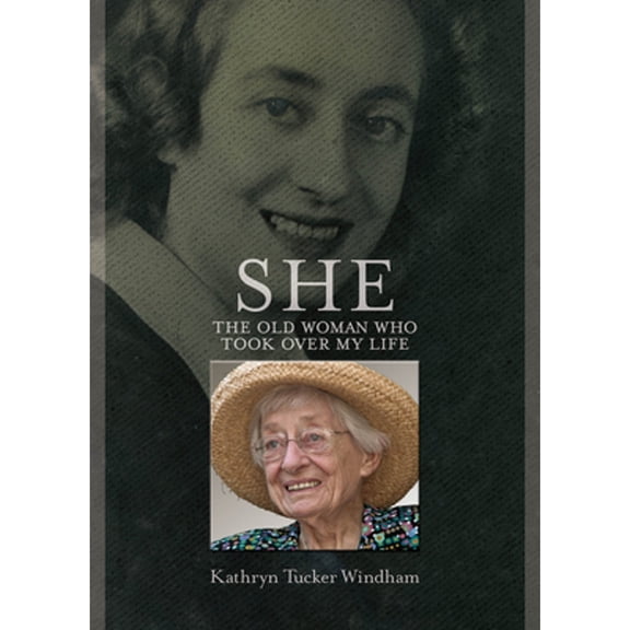 Pre-Owned She: The Old Woman Who Took over My Life (Hardcover) 1588382788 9781588382788