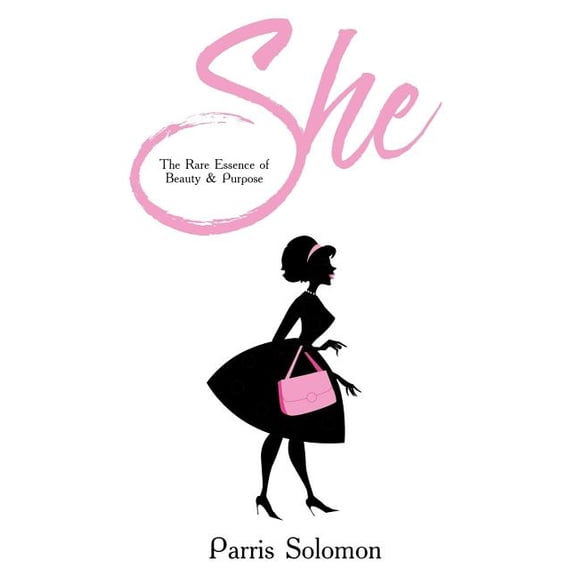 She : The Rare Essence of Beauty & Purpose (Paperback)