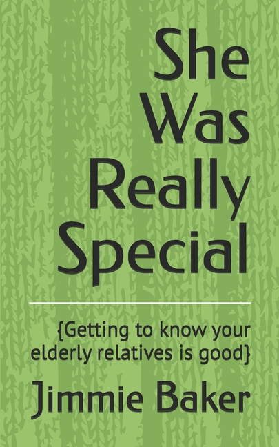 New Books by Baker She Was Really Special: {Getting to know your elderly relatives is good}, (Paperback)
