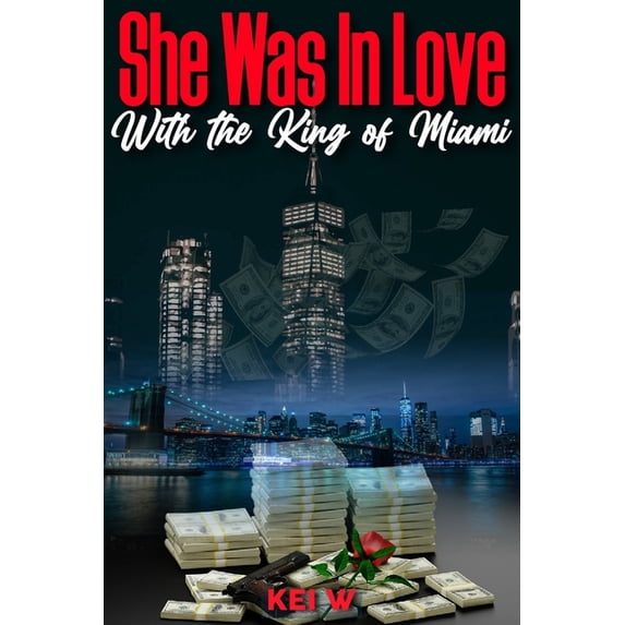 She Was in Love with the King of Miami: A Love Story Inspired by True Events (Paperback)