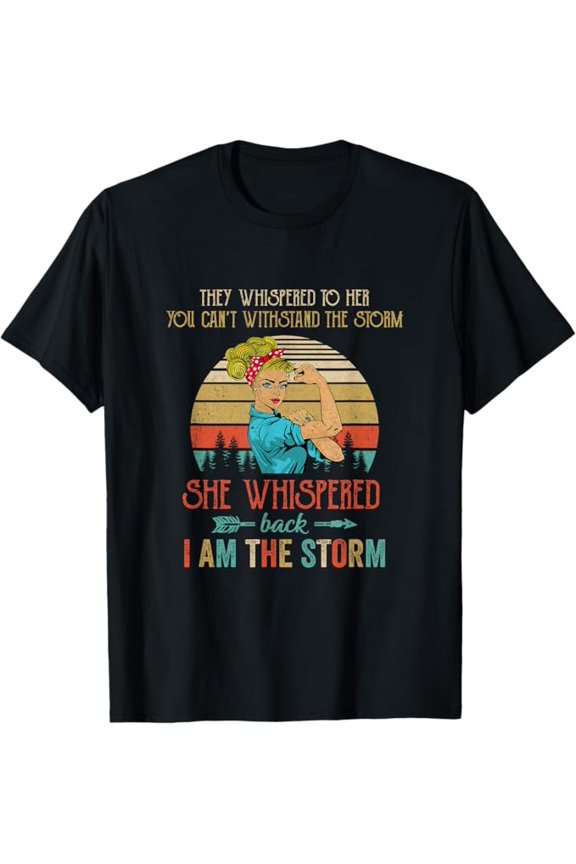 She Whispered Back I Am The Storm Strong Vintage T-Shirt with Empowering Graphic Design