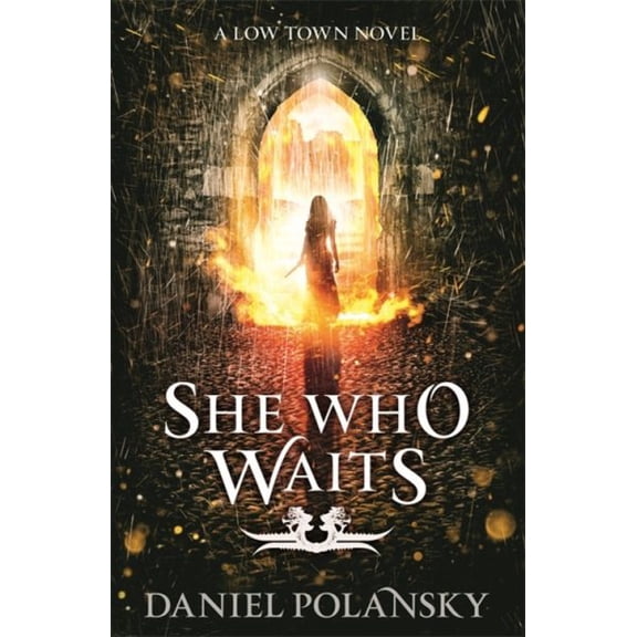 She Who Waits: Low Town 3 (Paperback)