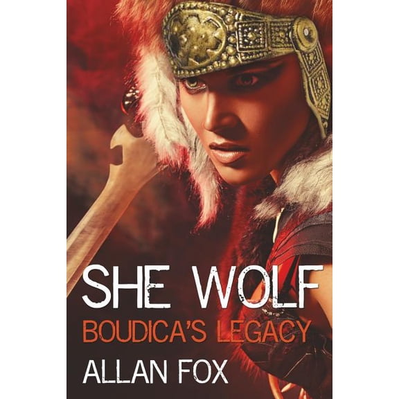 She Wolf: Boudica's Legacy