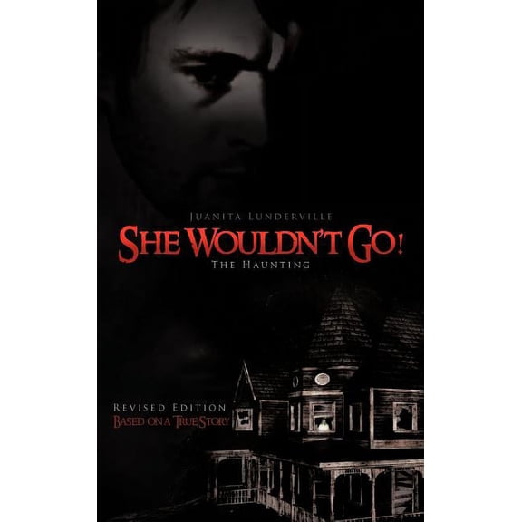 She Wouldn't Go!: The Haunting, (Hardcover)