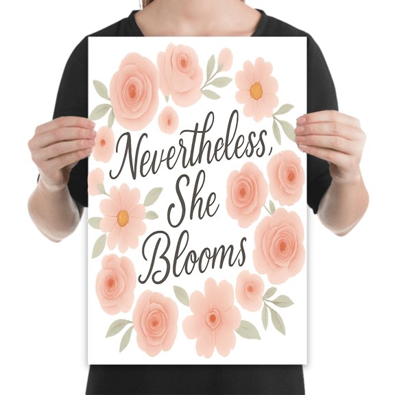 She Blooms Poster - Wall Decor for Bedroom Gift
