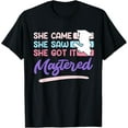 thumbnail image 1 of She came she saw she got mastered masters degree T-Shirt, 1 of 4
