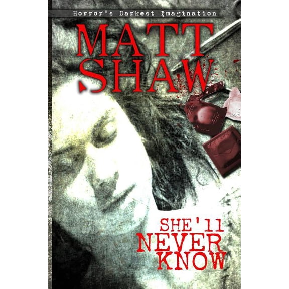 She'll Never Know (Paperback) by Matt Shaw
