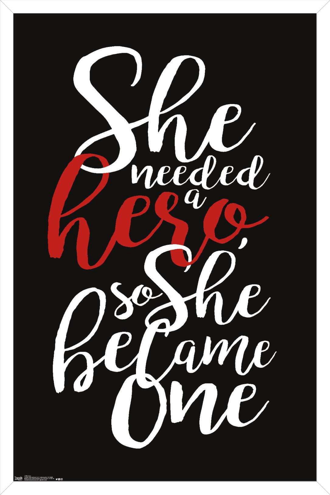 She needed a hero, so she became one Wall Poster, 14.725" x 22.375", Framed