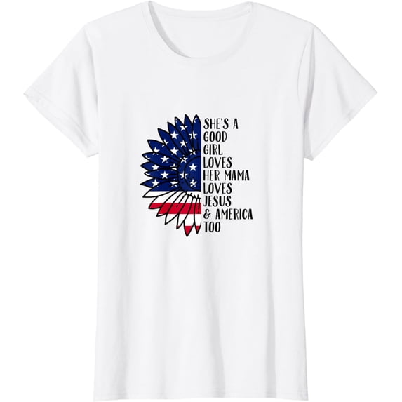 She's A Good Girl Loves Her Momma Jesus & America Too T-Shirt