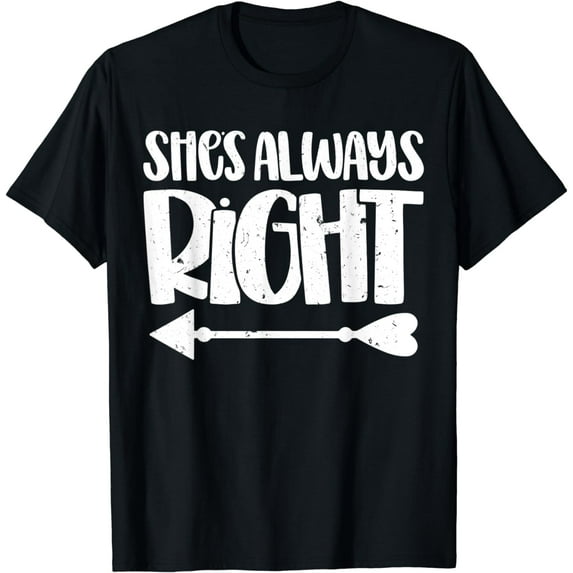 She's Always Right Best Friends Team Friendship Fun Friends T-Shirt