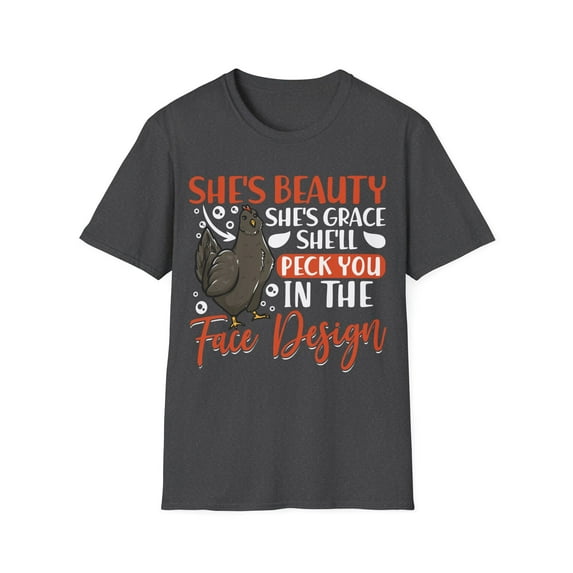She's Beauty She's Grace She'll Peck You In The Face Unisex T-Shirt